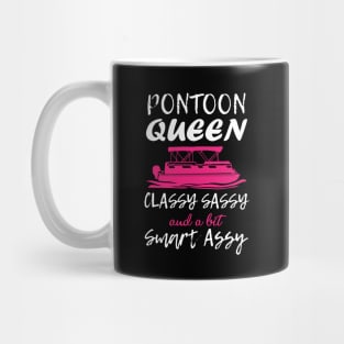 Pontoon Queen Classy Sassy and a bit Smart Assy - Boat Girl design Mug